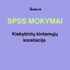 SPSS: Kiekybinių kintamųjų koreliacija